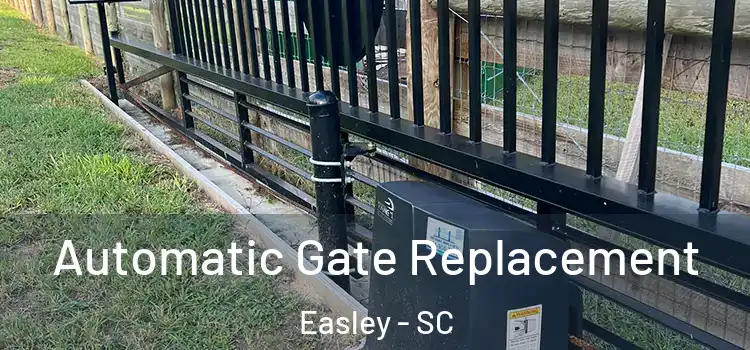  Automatic Gate Replacement Easley - SC