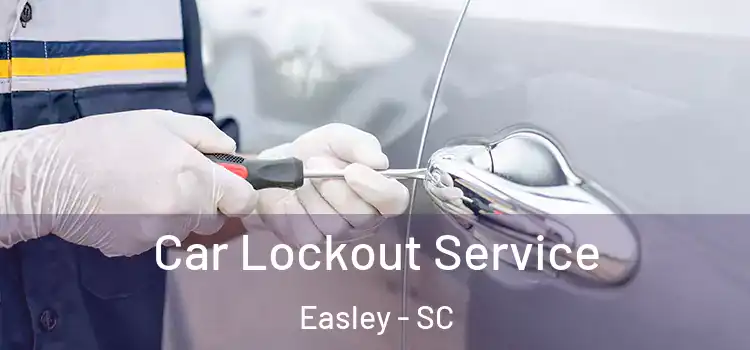  Car Lockout Service Easley - SC