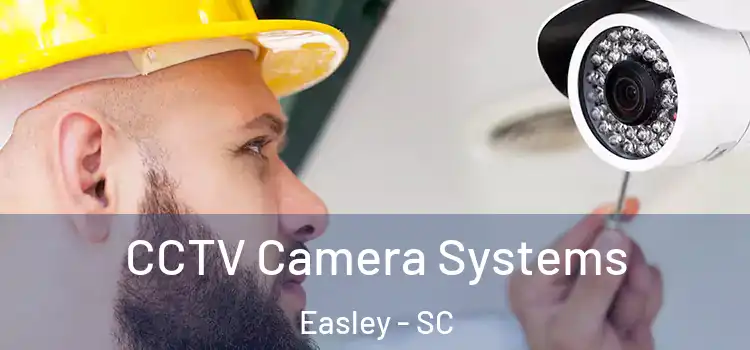  CCTV Camera Systems Easley - SC