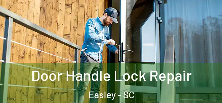  Door Handle Lock Repair Easley - SC