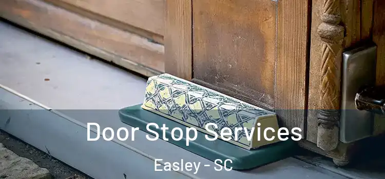  Door Stop Services Easley - SC