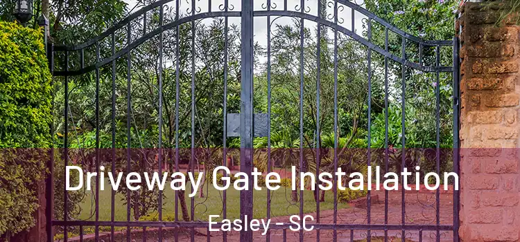  Driveway Gate Installation Easley - SC