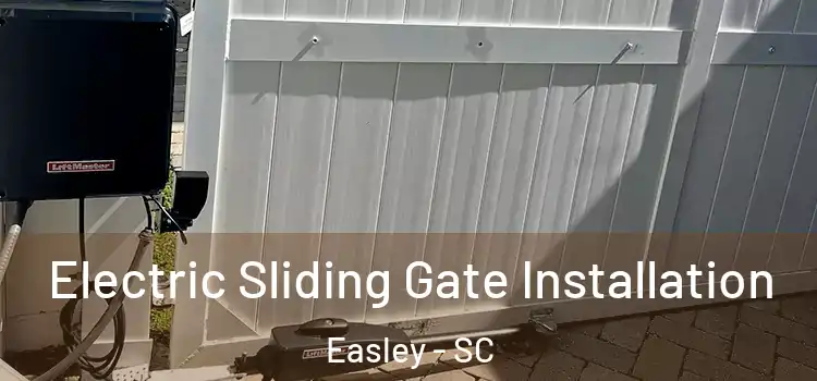  Electric Sliding Gate Installation Easley - SC