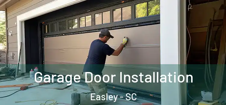  Garage Door Installation Easley - SC