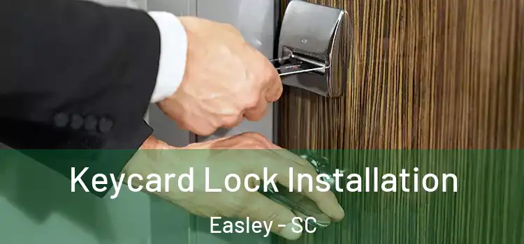  Keycard Lock Installation Easley - SC