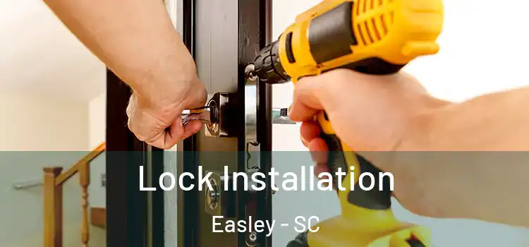  Lock Installation Easley - SC