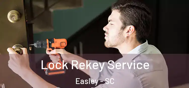  Lock Rekey Service Easley - SC