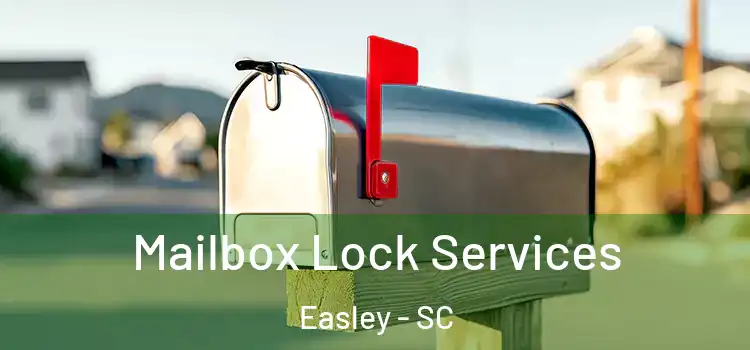  Mailbox Lock Services Easley - SC