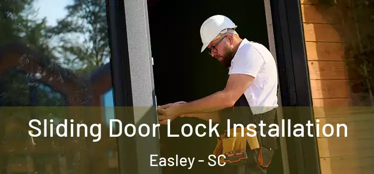  Sliding Door Lock Installation Easley - SC