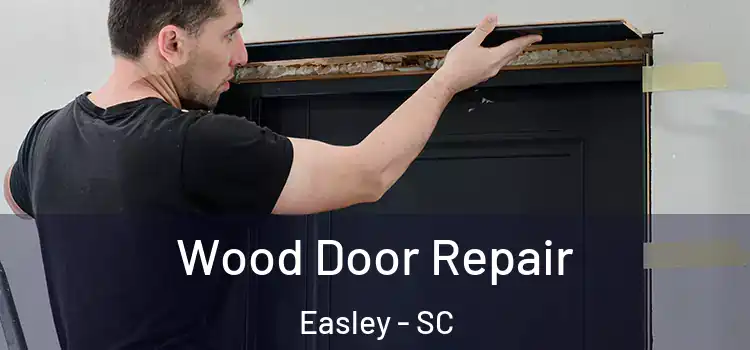  Wood Door Repair Easley - SC